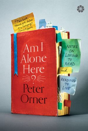Am I Alone Here?: Notes on Living to Read and Reading to Live image number 0