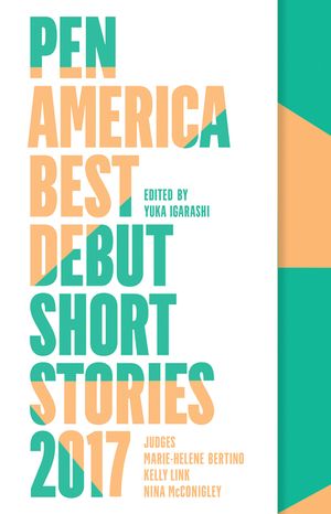Pen America Best Debut Short Stories 2017 image number 0