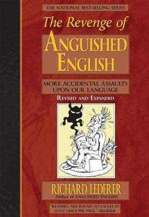 The Revenge of Anguished English: More Accidental Assaults Upon Our Language image number 0