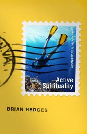 Active Spirituality: Grace and Effort in the Christian Life image number 0