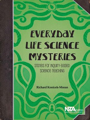 Everyday Life Science Mysteries: Stories for Inquiry-Based Science Teaching image number 0