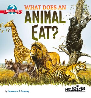 What Does an Animal Eat?. by Lawrence F. Lowery image number 0