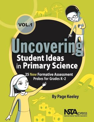 Uncovering Student Ideas in Primary Science, Volume 1: 25 New Formative Assessment Probes for Grades K-2 image number 0