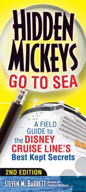 Hidden Mickeys Go to Sea: A Field Guide to the Disney Cruise Line S Best Kept Secrets image number 0