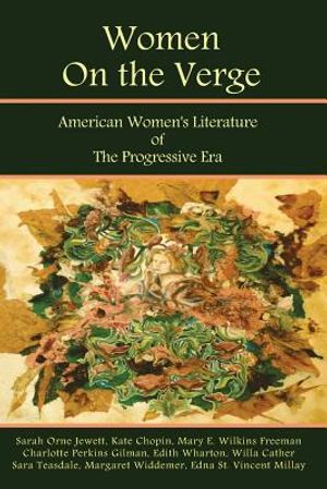 Women on the Verge: American Women's Literature of the Progressive Era: Short Fiction & Poetry image number 0