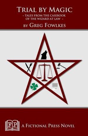 Trial by Magic: Tales from the Casebook of the Wizard at Law image number 0