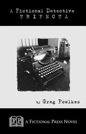 A Fictional Detective Trifecta: Novellas Featuring The Fictional Detective image number 0