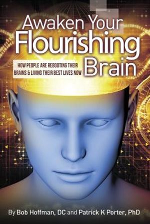 Awaken Your Flourishing Brain, How People Are Rebooting Their Brains & Living Their Best Lives Now image number 0