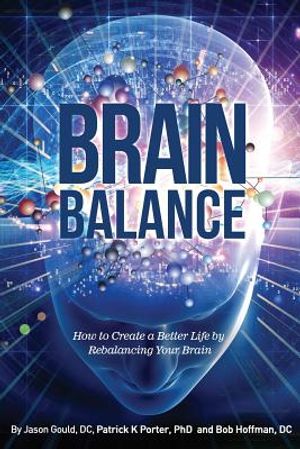 Brain Balance: How to Create a Better Life by Rebalancing Your Brain image number 0