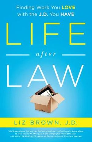 Life After Law: Finding Work You Love with the J.D. You Have image number 0