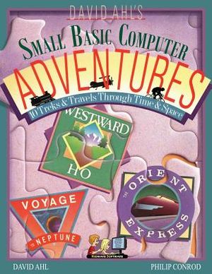 David Ahl's Small Basic Computer Adventures - 25th Annivesary Edition - 10 Treks & Travels Through Time & Space image number 0