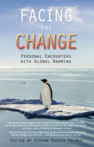 Facing the Change: Personal Encounters with Global Warming image number 0
