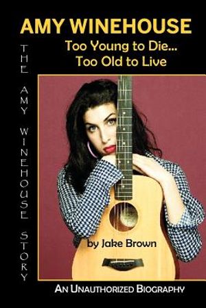 Amy Winehouse - Too Young to Die...Too Old to Live image number 0