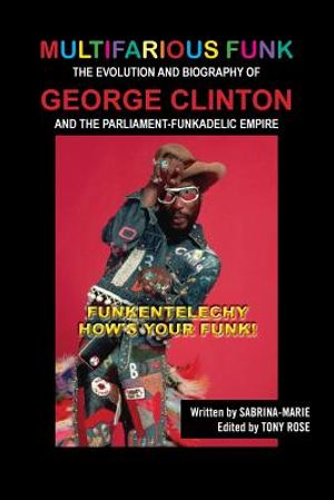 Multifarious Funk: The Evolution and Biography of George Clinton and The Parliament-Funkadelic Empire: (Funkentelechy) How's Your Funk! image number 0