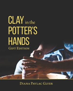 Clay in the Potter's Hands: Gift Edition image number 0