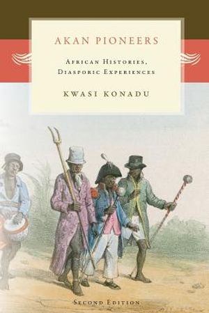 Akan Pioneers: African Histories, Diasporic Experiences image number 0