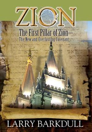 The Pillars of Zion Series - The First Pillar of Zion-The New and Everlasting Covenant (Book 2) image number 0