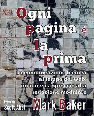 Ogni Pagina &Egrave; La Prima: La Comunicazione Tecnica Al Tempo del Web: Un Nuovo Approccio Alla Redazione Modulare image number 0