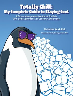 Totally Chill: My Complete Guide to Staying Cool: A Stress Management Workbook for Kids With Social, Emotional, or Sensory Sensitivit image number 0