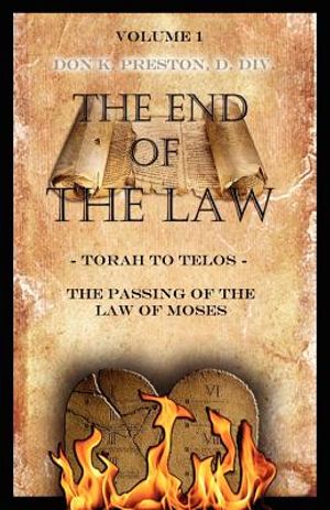 Torah To Telos: The Passing of the Law of Moses: From Creation To Consummation image number 0