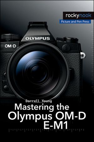 Mastering the Olympus Om-D E-M1 image number 0