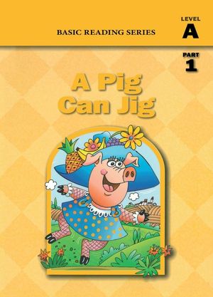 A Pig Can Jig (Level A Part 1 Reader), Basic Reading Series: Classic Phonics Program for Beginning Readers, ages 5-8, illus., 80 pages image number 0