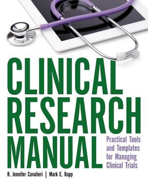 Clinical Research Manual: Practical Tools and Templates for Managing Clinical Research image number 0