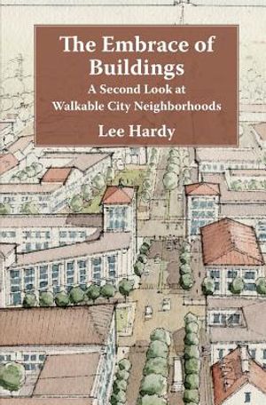 The Embrace of Buildings: A Second Look at Walkable City Neighborhoods image number 0