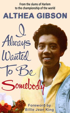 Althea Gibson: I Always Wanted to Be Somebody image number 0