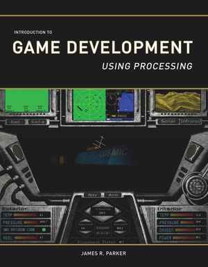 Introduction to Game Development: Using Processing image number 0