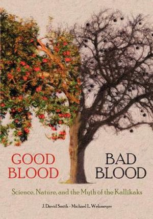 Good Blood, Bad Blood: Sciende, Nature, and the Myth of the Kallikaks image number 0
