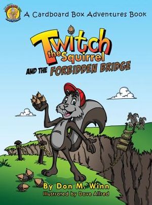 Twitch the Squirrel and the Forbidden Bridge: A Kids' Book about Squirrels, Safety, Respect and Listening Skills image number 0