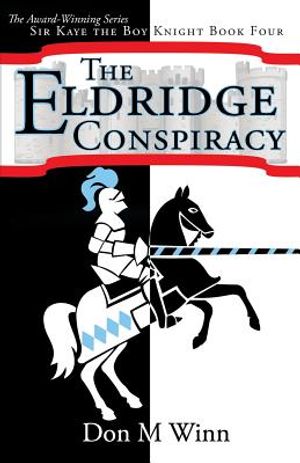 The Eldridge Conspiracy: Sir Kaye the Boy Knight Book 4 image number 0