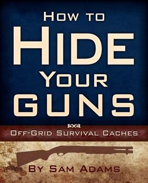 How to Hide Your Guns: Off Grid Survival Caches image number 0