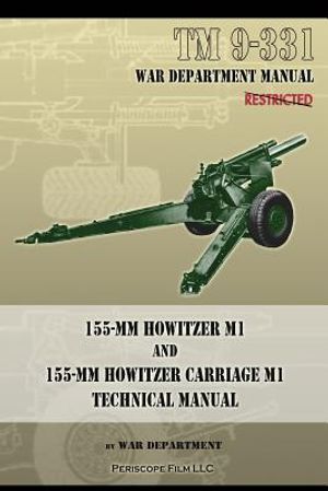 TM 9-331 155-mm Howitzer M1 and 155-mm Howitzer Carriage M1: Technical Manual image number 0