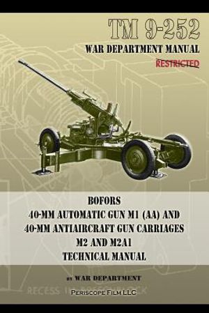 TM 9-252 Bofors 40-mm Automatic Gun M1 (AA) and 40-mm Antiaircraft Gun Carriages: M2 and M2A1 Technical Manual image number 0