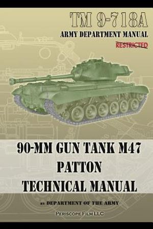 TM 9-718A 90-mm Gun Tank M47 Patton Technical Manual image number 0