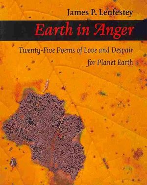 Earth in Anger: Twenty-Five Poems of Love and Despair for Planet Earth image number 0