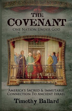 The Covenant: America's Sacred and Immutable Connection to Ancient Israel image number 0