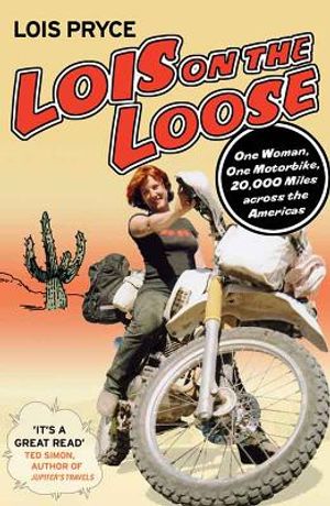 Lois on the Loose: One Woman, One Motorcycle, 20,000 Miles Across the Americas image number 0
