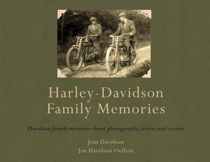 Harley-Davidson Family Memories: Davidson Family Members Share Photographs, Letters and Stories image number 0
