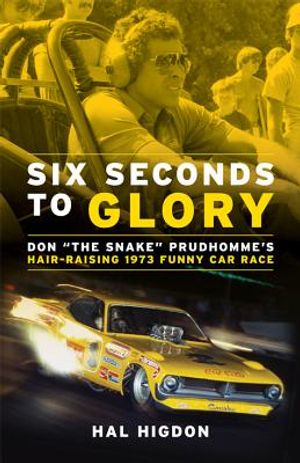 Six Seconds to Glory: Don the Snake Prudhomme's Hair-Raising 1973 Funny Car Race image number 0