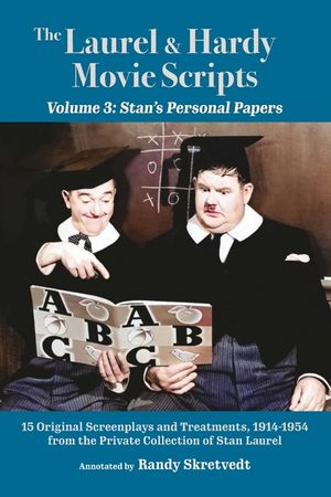 The Laurel & Hardy Movie Scripts, Volume 3: Stan's Personal Papers image number 0