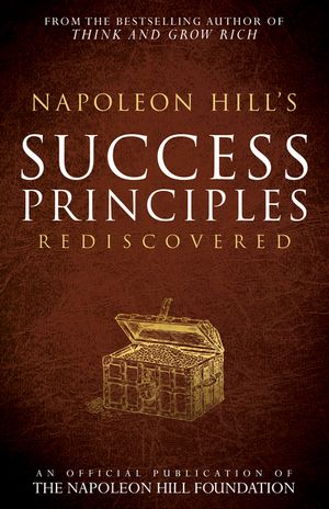 Napoleon Hill's Success Principles Rediscovered image number 0