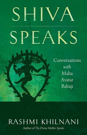 Shiva Speaks: Conversations with Maha Avatar Babaji image number 0