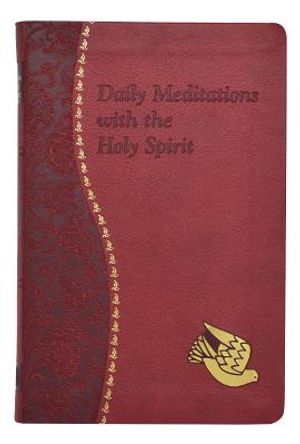 Daily Meditations with the Holy Spirit: Minute Meditations for Every Day Containing a Scripture, Reading, a Reflection, and a Prayer image number 0