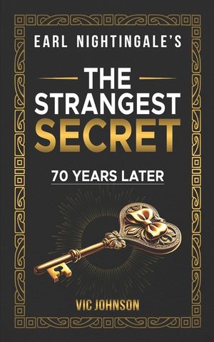 Earl Nightingale's The Strangest Secret: 70 Years Later image number 0