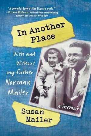 In Another Place: With and Without My Father, Norman Mailer image number 0