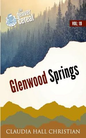 Glenwood Springs: Denver Cereal Volume 19 image number 0