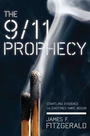 The 9/11 Prophecy: Startling Evidence the Endtimes Have Begun image number 0